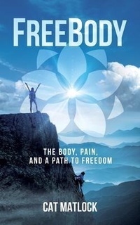 Abbildung von: FreeBody: The Body, Pain, and a Path to Freedom - Manuscripts, LLC