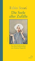Cover: Die Seele aller Zuf&auml;lle - Friedenauer Presse