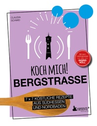Abbildung von: Koch mich! Bergstraße - Mit dem Lieblingsrezept von Ingrid Noll - Kochbuch - Edition Wannenbuch