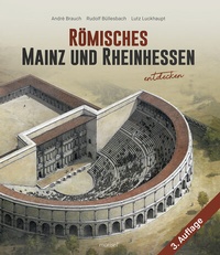 Enlarge image Cover: Römisches Mainz und Rheinhessen entdecken - morisel