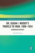 Cover: Dr. Susan I. Moody's Travels to Iran, 1909-1934 - Routledge