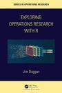 Cover: Exploring Operations Research with R - Chapman and Hall