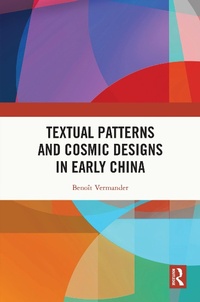 Abbildung von: Textual Patterns and Cosmic Designs in Early China - Routledge