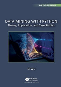 Enlarge image Cover: Data Mining with Python - Chapman & Hall/CRC
