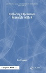 Cover: Exploring Operations Research with R - Chapman & Hall/CRC