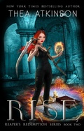 Cover: Rise (Reaper's Redemption series, #3) - Thea Atkinson