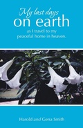 Cover: My last days on earth, as I travel to my peaceful home in heaven. - LIFERICH