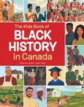 Cover: The Kids Book of Black History in Canada - Kids Can Press