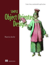 Enlarge image Cover: Simple Object Oriented Design - Manning Publications
