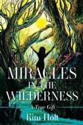 Cover: MIRACLES In The Wilderness - Xulon Press