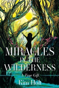 Enlarge image Cover: MIRACLES In The Wilderness - Xulon Press