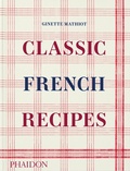 Bild: Classic French Recipes - Phaidon Press Ltd