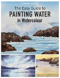 Abbildung von: The Easy Guide to Painting Water in Watercolour - Search Press Ltd