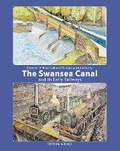 Cover: Arteries of International Sustainable Industry: The Swansea Canal and Its Early Railways - Royal Commission on the Ancient & Historical Monuments of Wales
