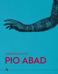 Enlarge image Cover: Ashmolean NOW: Pio Abad - Ashmolean Museum