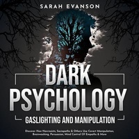 Abbildung von: Dark Psychology, Gaslighting and Manipulation - Sarah Evanson