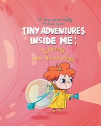 Enlarge image Cover: Tiny Adventures Inside Me - Harry Gaffney