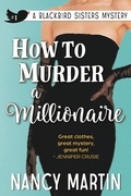 Cover: How to Murder a Millionaire (The Blackbird Sisters, #1) - Yinz Reads