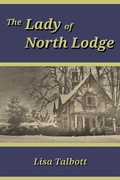 Cover: The Lady of North Lodge - Lineage Independent Publishing