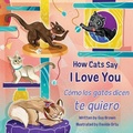 Cover: How Cats Say I Love You / Como Los Gatos Dicen Te Quiero - Platypus Media LLc