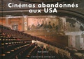 Cover: Cinemas Abandonnes Aux USA - Jonglez Publishing