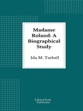 Cover: Madame Roland: A Biographical Study - Librorium Editions
