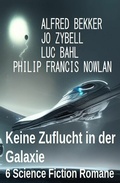 Cover: Keine Zuflucht in der Galaxie: 6 Science Fiction Romane - Uksak E-Books