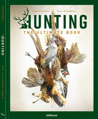 Abbildung von: Hunting - The Ultimate Book - teNeues Verlag ein Imprint des Gestalten Verlags