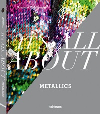 Abbildung von: It's All About Metallics - teNeues Verlag ein Imprint des Gestalten Verlags