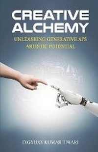 Abbildung von: Creative Alchemy: Unleashing Generative AI's Artistic Potential - Bigfoot06 Publications (OPC) Private Limited