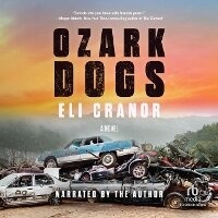 Enlarge image Cover: Ozark Dogs - Recorded Books, Inc.