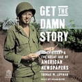 Cover: Get the Damn Story - Tantor Audio