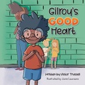 Cover: Gilroy's Good Heart - Victor Trussell