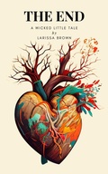 Cover: The End: A Wicked Little Tale - White Woods Press
