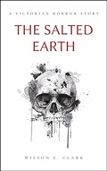 Cover: The Salted Earth (A Victorian Horror Story) - Griffington House