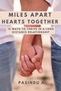 Cover: Miles Apart Hearts Together: 10 Ways to Thrive in a Long Distance Relationship - Creative2Hemispheres