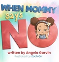 Cover: When Mommy Says No - Winged Publications