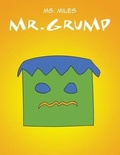 Cover: Mr. Grump - Dorrance Publishing Co.