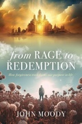 Cover: From Rage to Redemption - Trilogy Christian Publishing