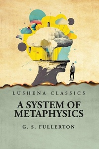 Enlarge image Cover: A System of Metaphysics - Lushena Books