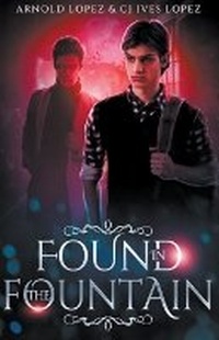 Enlarge image Cover: Found in The Fountain - iLO Multimedia RGV, LLC