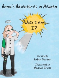 Abbildung von: Anna's Adventures in Heaven - Where am I? - BC Books LLC