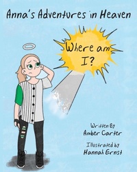 Abbildung von: Anna's Adventures in Heaven - Where am I? - BC Books LLC