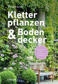 Abbildung von: Kletterpflanzen und Bodendecker - Haupt Verlag
