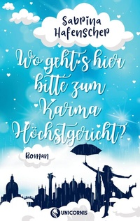 Abbildung von: Wo gehts hier bitte zum Karmahöchstgericht - Unicornis