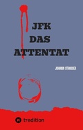 Cover: JFK DAS ATTENTAT - tredition