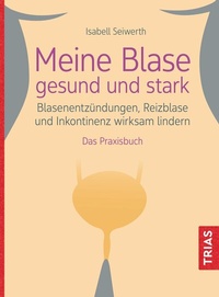 Abbildung von: Meine Blase gesund und stark - TRIAS