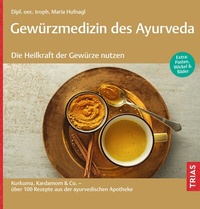 Abbildung von: Gewürzmedizin des Ayurveda. Die Heilkraft der Gewürze nutzen - TRIAS