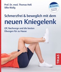 Abbildung von: Schmerzfrei & beweglich mit dem neuen Kniegelenk - TRIAS