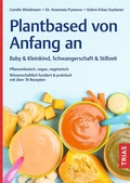 Abbildung von: Plantbased von Anfang an: Baby & Kleinkind, Schwangerschaft & Stillzeit - TRIAS